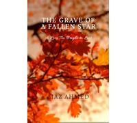 The Grave of a Fallen Star: A Love Too Bright to Last