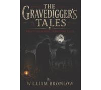 The Gravedigger's Tales. Twenty Four more Terrifying Tales.