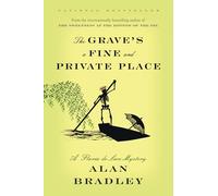 The Grave's a Fine and Private Place: A Flavia de Luce Mystery: 9