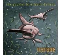 The Graves Brothers Deluxe - Filter Feeders (US Import)