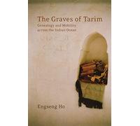 The Graves of Tarim: Genealogy and Mobility across the Indian Ocean: 3