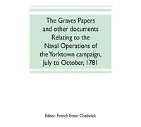 The Graves papers and other documents relating to the naval operatio (Tascabile)
