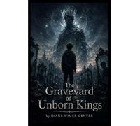 The Graveyard of Unborn Kings