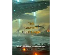 THE GRAVITY REBELLION: The World Against the VOID