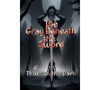 The Gray Beneath the Sword: A Thorn in the Dark