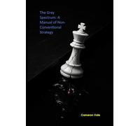 The Gray Spectrum: A Manual of Non-Conventional Strategy