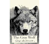 The Gray Wolf (Annotated): Large Print Deluxe Edition with New Illustrations and Commentary