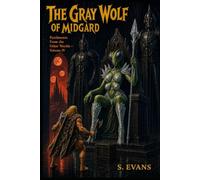 The Gray Wolf of Midgard: Parchments From the Other Worlds Volume 4