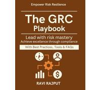 The GRC Playbook: Practical Governance Models | modern GRC transformation guide | data protection compliance leadership | cyber risk resilience enterprise | future of GRC governance trends | GRC