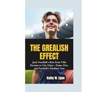 THE GREALISH EFFECT: Jack Grealish’s Rise from Villa Dreams to City Glory-Fame, Fire, and Football’s Flashiest Star