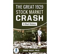 The Great 1929 Stock Market Crash: A Short History: 46
