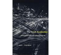 The Great Acceleration: An Environmental History of the Anthropocene since 1945