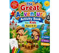 The Great Adventure Activity Book for Kids Ages 4-8: Fun and Easy Adventure-Themed Coloring Pages for Creativity and Learning