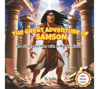 The Great Adventure of Samson: The Strongest Man with a Mighty Mission