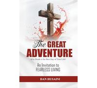 The Great Adventure: Why Death is the Best Day of Your Life