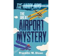 The Great Airport Mystery: The Hardy Boys Book 9