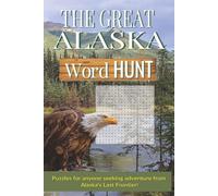 The Great Alaska Word Hunt: Word Searches with Easy-to-Read Print about Mountains, Rivers, Alaska's Frontier, and More | 6x9 inches, 110 pages | 55+ ... Relaxation, Travel, Holidays, and Spare Time