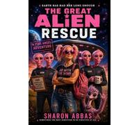 THE GREAT ALIEN RESCUE: Earth Has Had Her Long Enough.