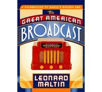 The Great American Broadcast: A Celebration of Radio's Golden Age