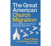 The Great American Church Migration: A Landmark Study of How, Why, and When People Switch Faiths