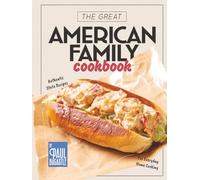The Great American Family Cookbook: Authentic State Recipes for Everyday Home Cooking