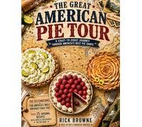 The Great American Pie Tour: A Coast to Coast Journey Through America's Pie Shops