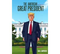 The Great American President 45 & 47 Donald J Trump
