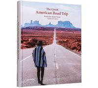 The Great American Road Trip: Roam the Roads from Coast to Coast