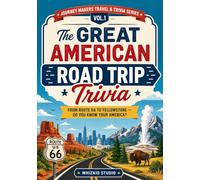 The Great American Road Trip Trivia Book: 101 Quiz Questions on Route 66, National Parks, State Facts & Classic Diner Culture - A Multiple Choice Trivia Book for Adults, Couples & Trivia Night