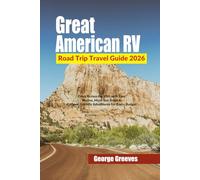 The Great American RV Road Trip Travel Guide 2026: Drive Across the USA with Easy Routes, Must-See Stops & Camper-Friendly Adventures for Every Budget