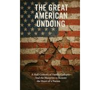 The Great American Undoing