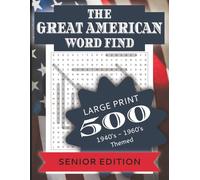 The Great American Word Find: Senior Edition: 1940's-1960's Themed Words