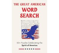 The Great American Word Search Puzzle Book: Word Searches with Easy to Read Print about USA, Spirit of America and More | 6x9 inches, 110 Pages | 50+ ... Gift for Vacations, Holidays and Free Times