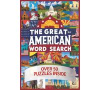 The Great American Word Search: The Great American Word Search Book for Adults and Seniors: Fun & Nostalgic Word Find Puzzles About U.S. History, ... Culture & Traditions (Nostalgic Gift Book)