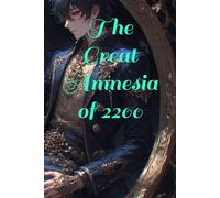 The Great Amnesia of 2200