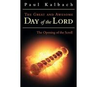 The Great and Awesome Day of the Lord: The Opening of the Scroll