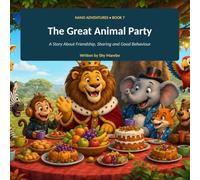 The Great Animal Party: A Story About Friendship, Sharing and Good Behaviour