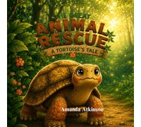 The Great Animal Rescue: A Tortoise's Tale
