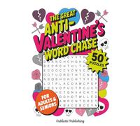 The Great Anti-Valentine’s Word Chase: Jumbo Print Word Search for Skeptics, Singles & the Happily Unattached | 6x9 inch Size | 50 Puzzles | for Adults & Seniors