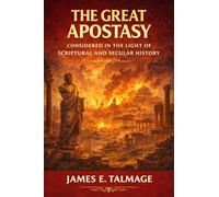 The Great Apostasy, Considered in the Light of Scriptural and Secular History (EditionFirst)