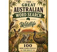 The Great Australian Word Search Wildlife: 100 Word Search Puzzles for Adults