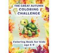 The Great Autumn Coloring Challenge: Coloring Book for Kids age 4-9