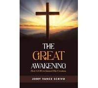 The Great Awakening: How GOD reclaimed His Creation
