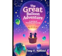 The Great Balloon Adventure: A Journey of Friendship and Courage