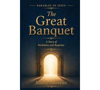The Great Banquet: A Story of Invitation and Response