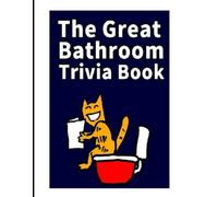 The Great Bathroom Trivia Book