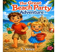 The Great Beach Party Adventure: A Family Adventure Series