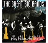 The Great Big Bands Play Polka and Waltzes (Audio CD - 1999)