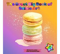 The Great Big Book of Edible Art