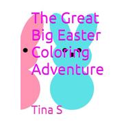 The Great Big Easter Coloring Adventure